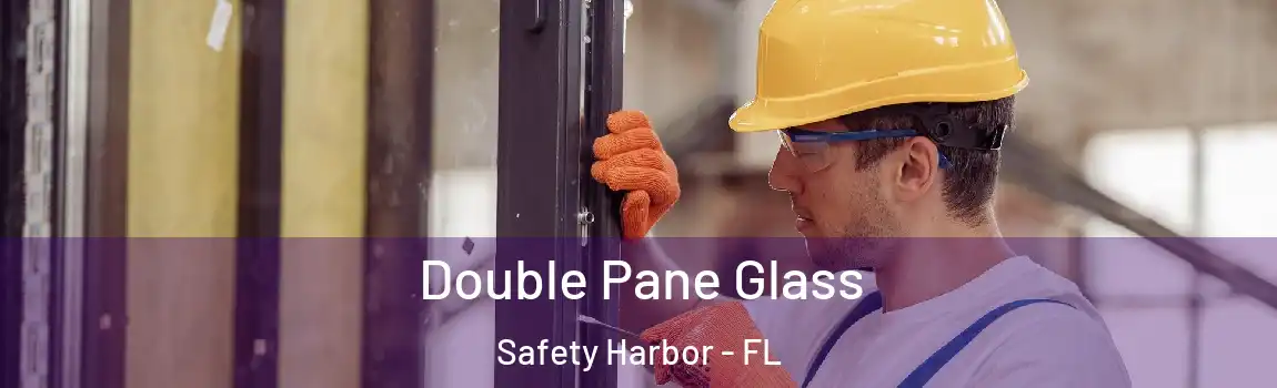 Double Pane Glass Safety Harbor - FL
