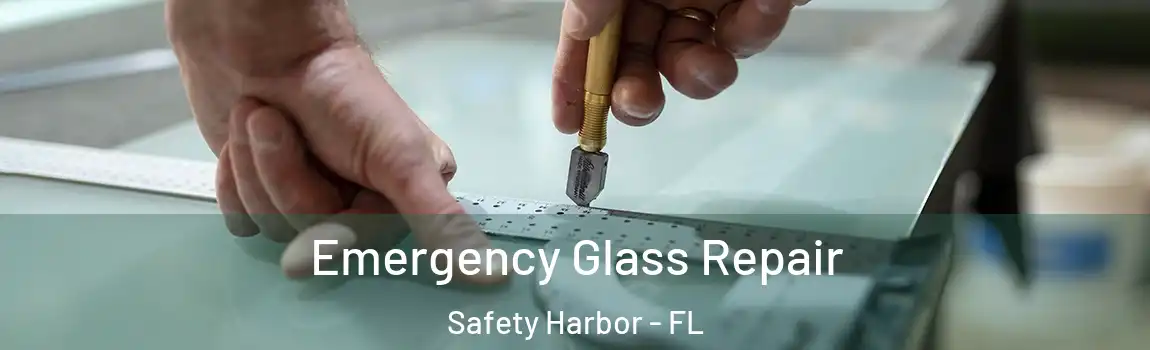 Emergency Glass Repair Safety Harbor - FL