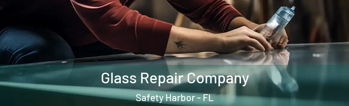  Glass Repair Company Safety Harbor - FL