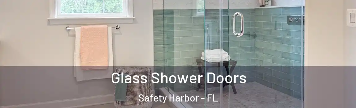 Glass Shower Doors Safety Harbor - FL