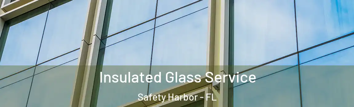 Insulated Glass Service Safety Harbor - FL